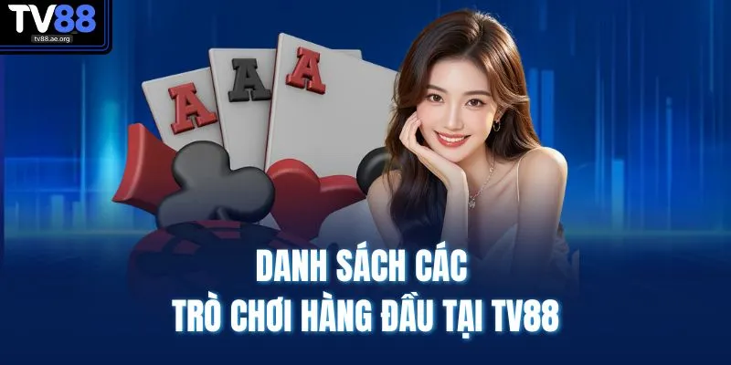 Danh sách các trò chơi hàng đầu tại TV88